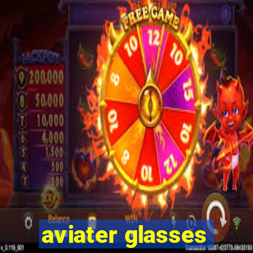 aviater glasses